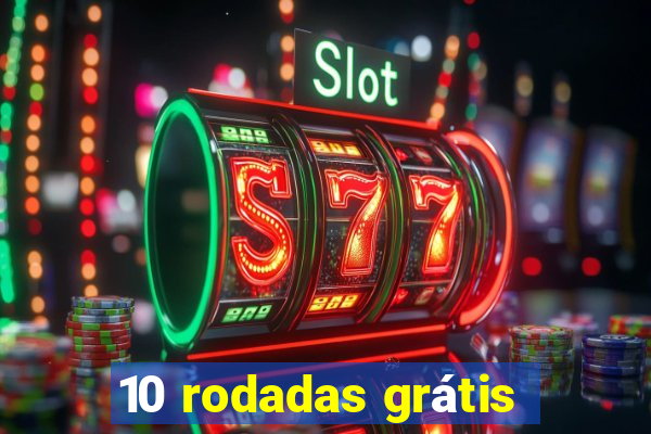 10 rodadas grátis