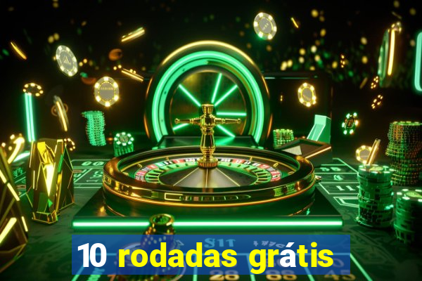 10 rodadas grátis