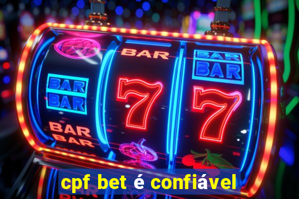 cpf bet é confiável