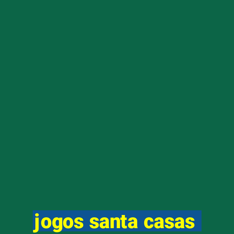 jogos santa casas