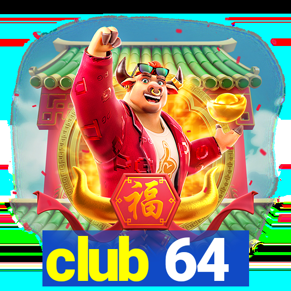 club 64