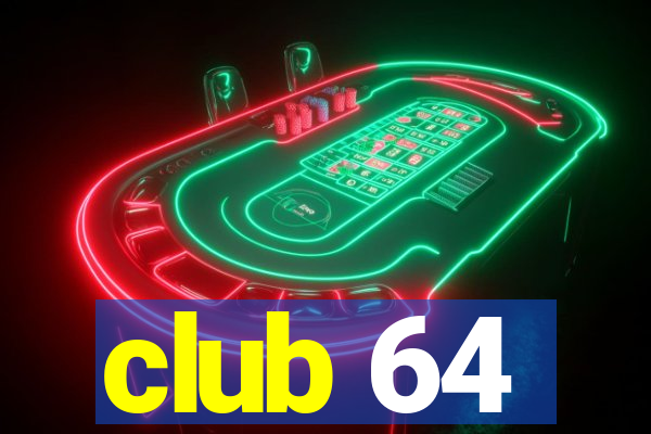 club 64