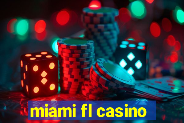 miami fl casino