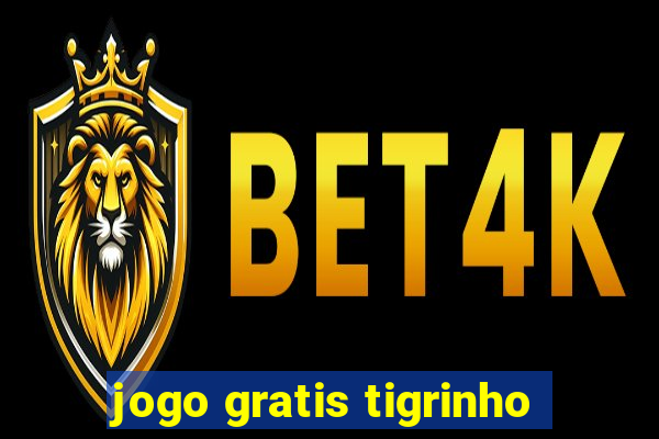 jogo gratis tigrinho