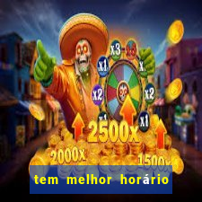 tem melhor horário para jogar fortune tiger