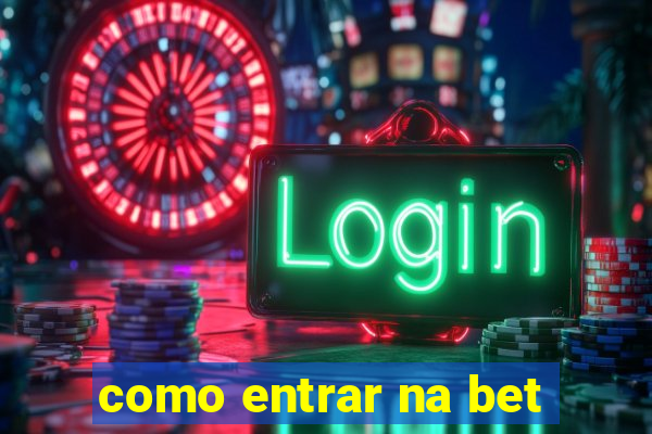 como entrar na bet