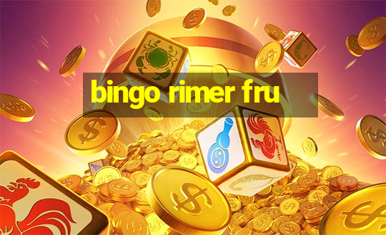 bingo rimer fru