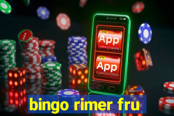 bingo rimer fru