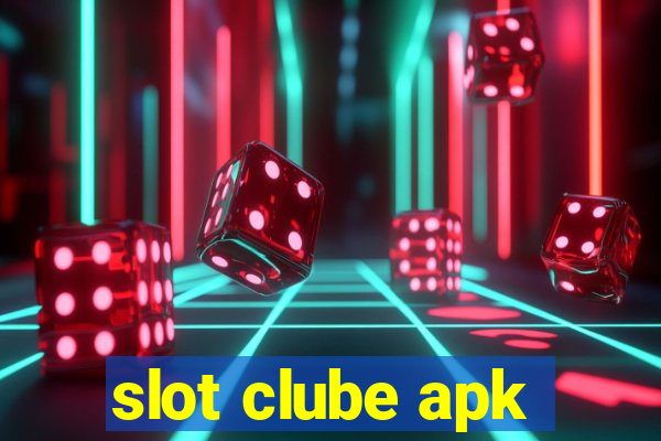 slot clube apk