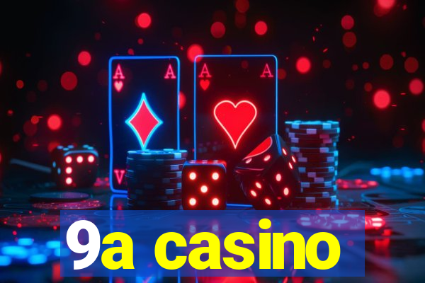 9a casino