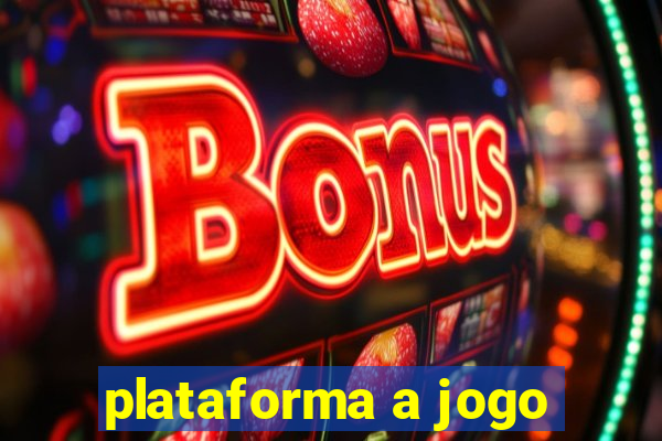 plataforma a jogo