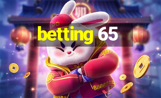 betting 65