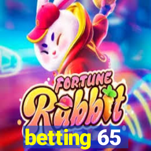 betting 65