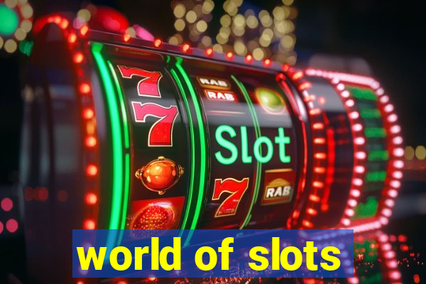 world of slots