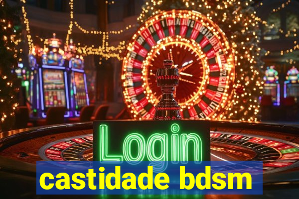 castidade bdsm