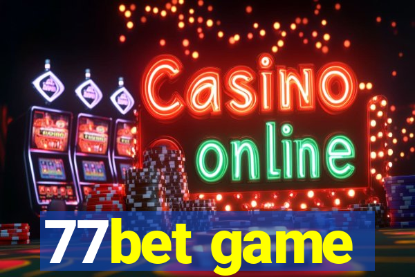 77bet game