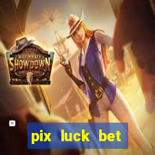 pix luck bet fortune tiger