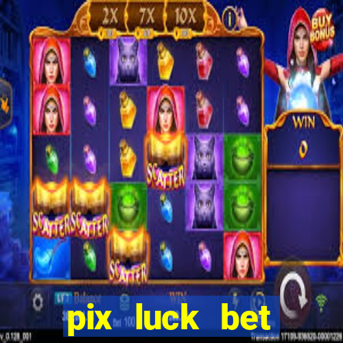 pix luck bet fortune tiger