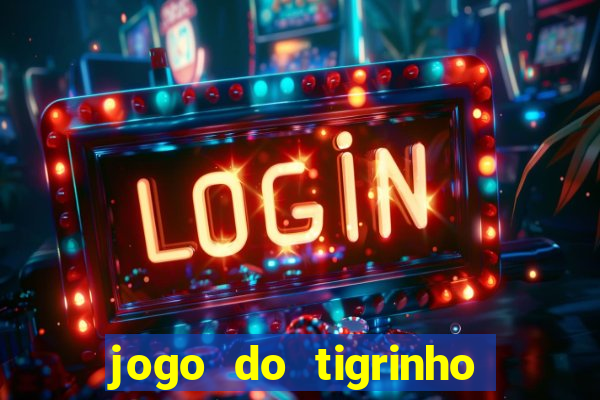 jogo do tigrinho com b?nus no cadastro