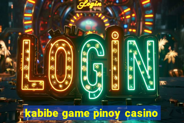 kabibe game pinoy casino