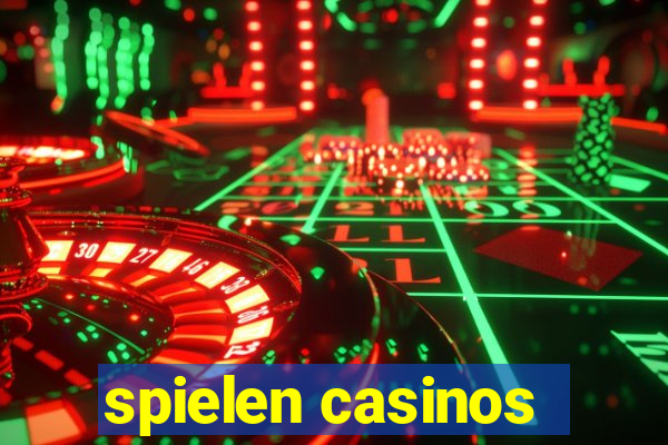 spielen casinos