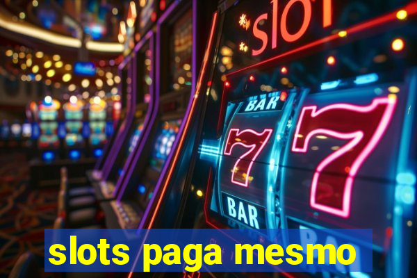 slots paga mesmo