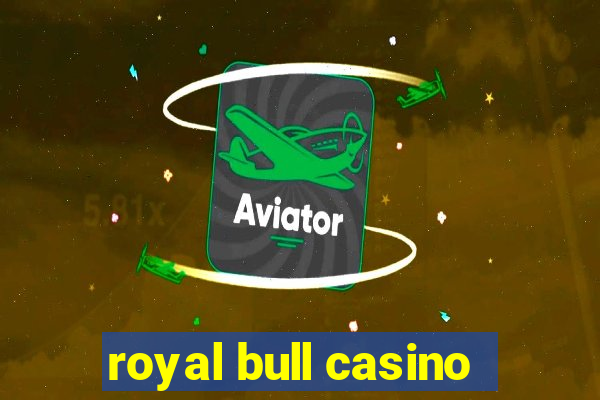 royal bull casino