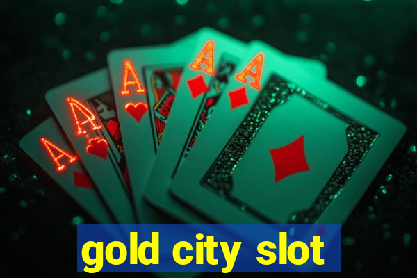 gold city slot