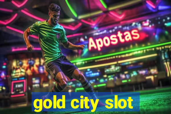 gold city slot