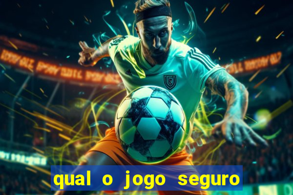 qual o jogo seguro para ganhar dinheiro