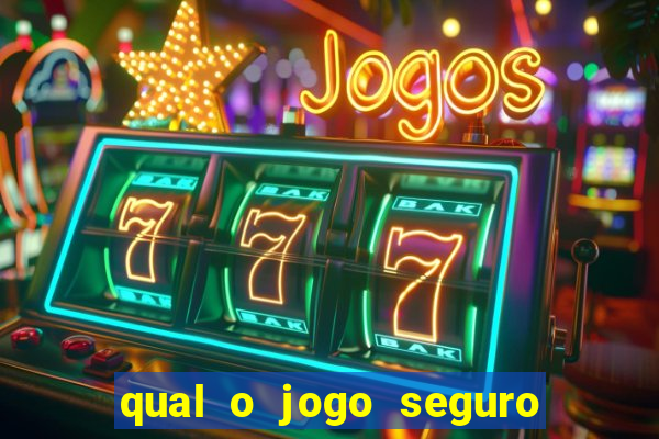 qual o jogo seguro para ganhar dinheiro