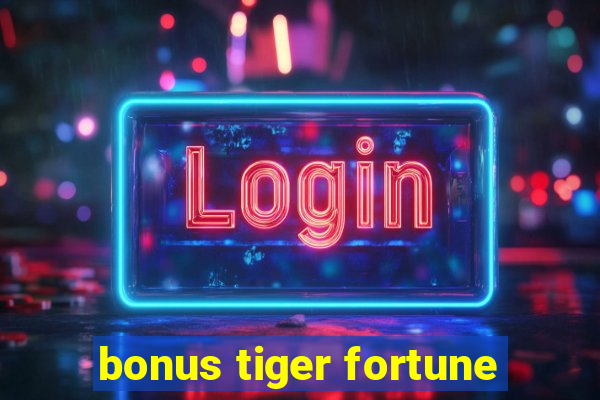 bonus tiger fortune