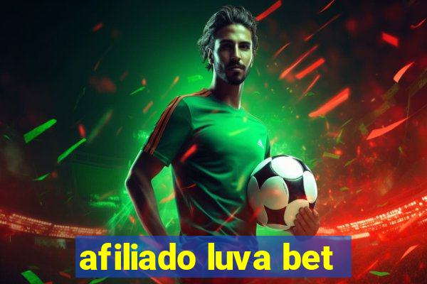 afiliado luva bet