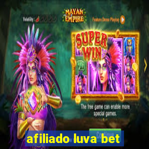 afiliado luva bet