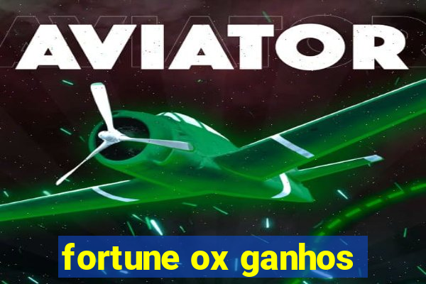 fortune ox ganhos