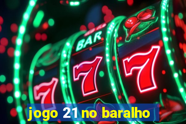 jogo 21 no baralho