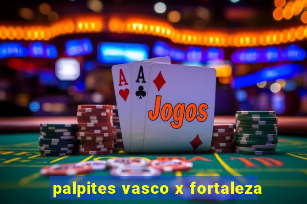 palpites vasco x fortaleza