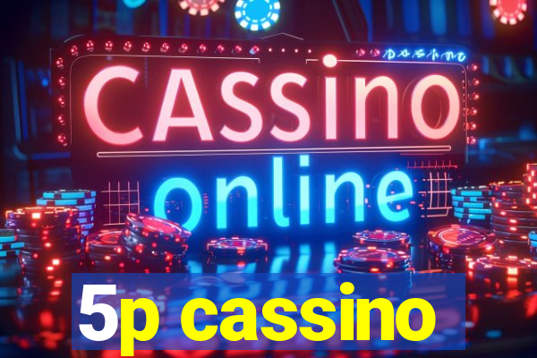 5p cassino