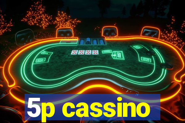 5p cassino