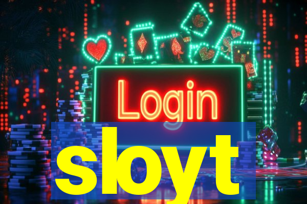 sloyt