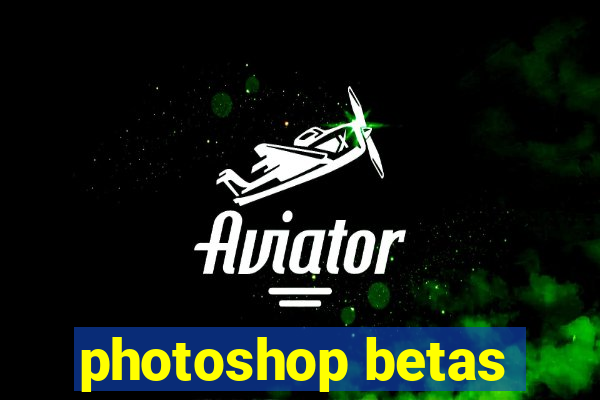 photoshop betas