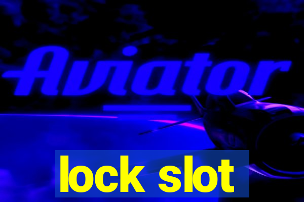 lock slot