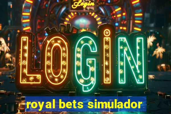 royal bets simulador