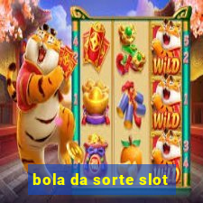 bola da sorte slot