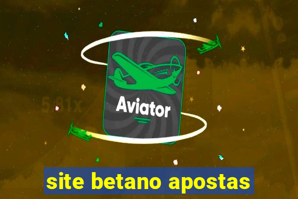 site betano apostas