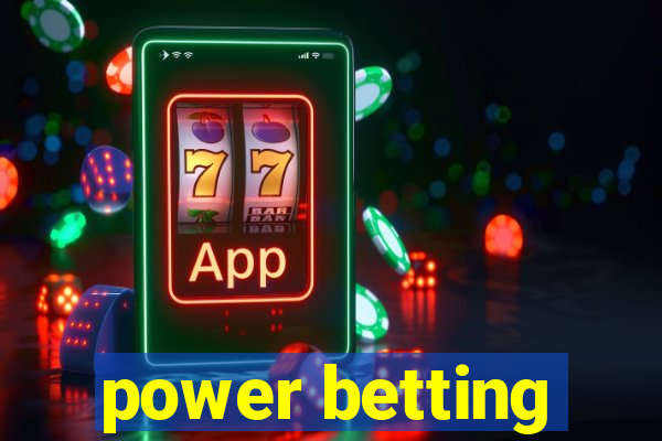 power betting