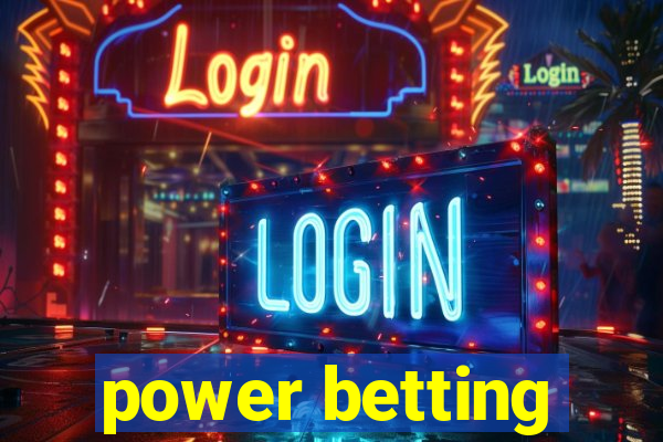 power betting