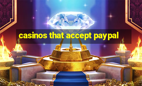 casinos that accept paypal