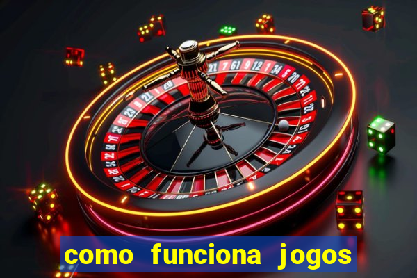 como funciona jogos de azar