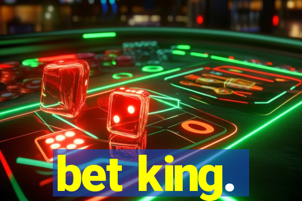 bet king.